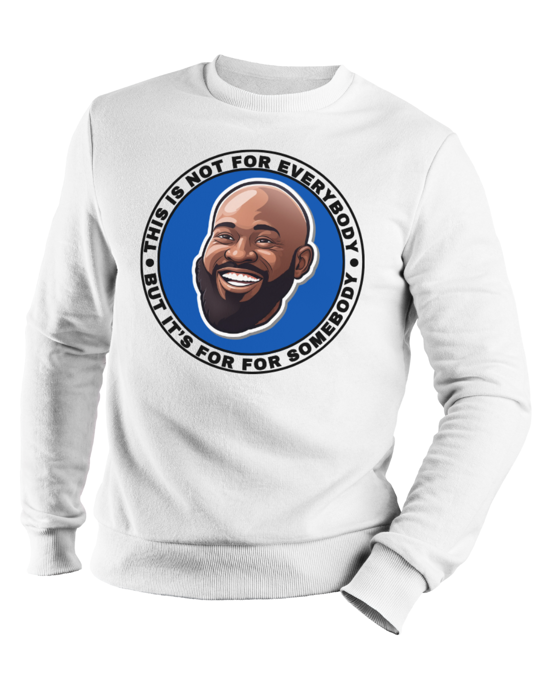 Not For Everybody Sweatshirt Nola Cigars